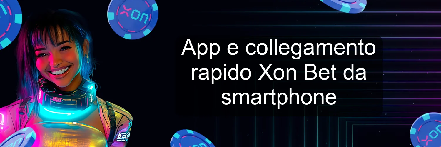 App e collegamento rapido Xon Bet da smartphone App e collegamento rapido Xon Bet da smartphone