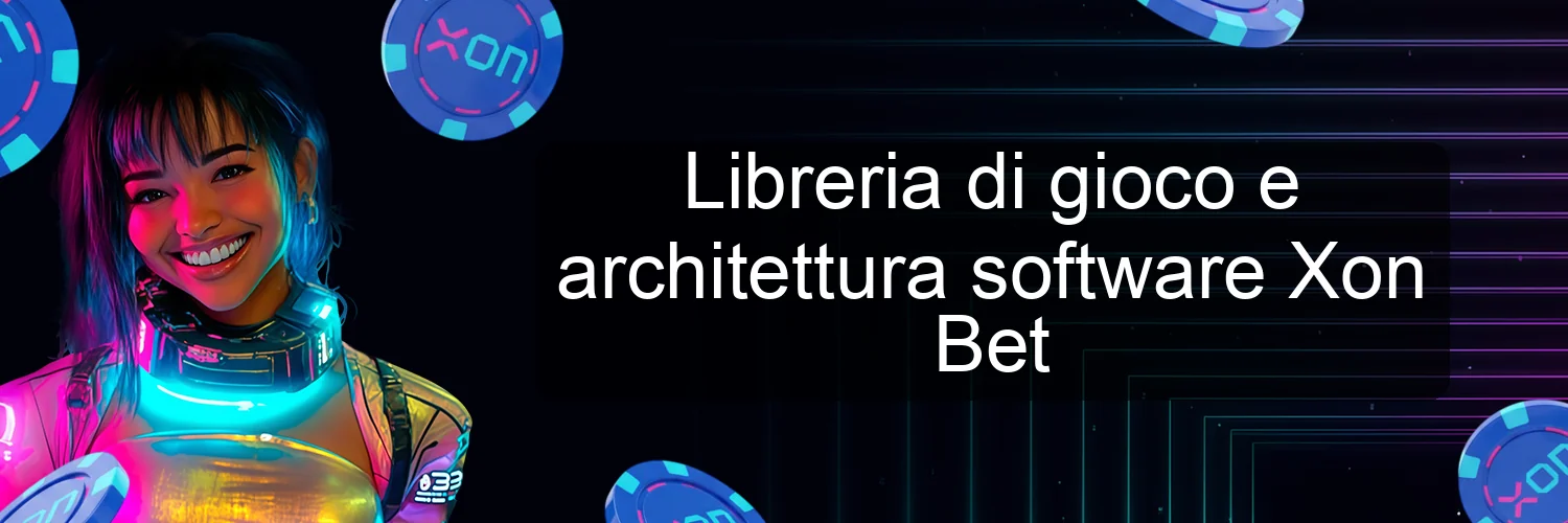 Libreria di gioco e architettura software Xon Bet Libreria di gioco e architettura software Xon Bet