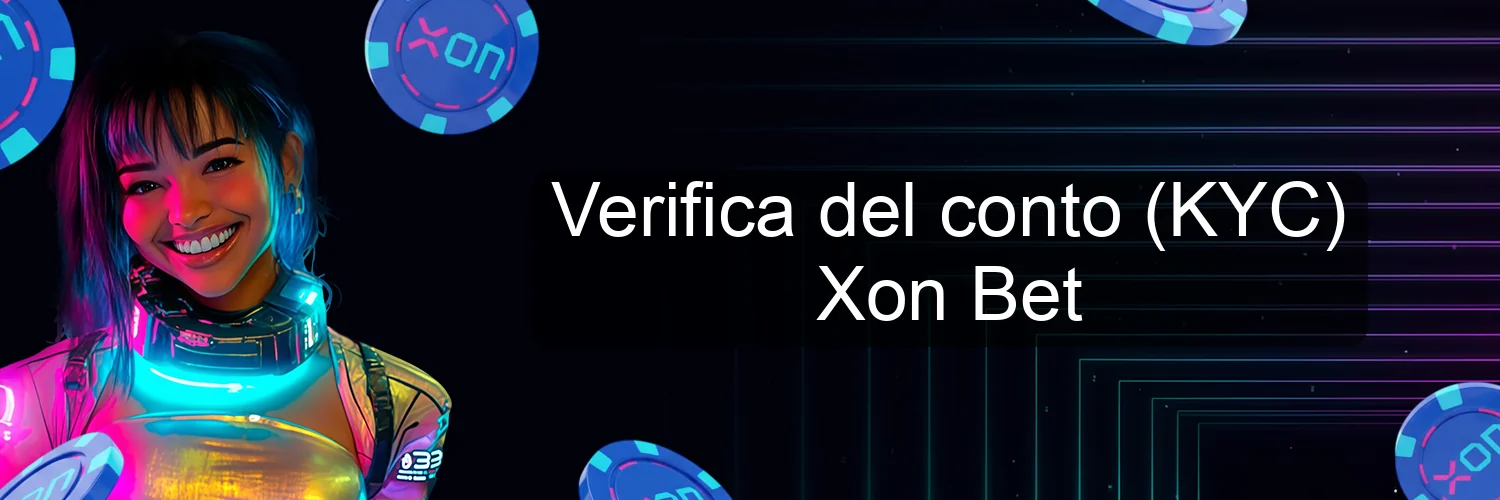 Verifica del conto (KYC) Xon Bet Verifica del conto (KYC) Xon Bet
